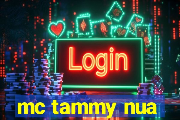 mc tammy nua